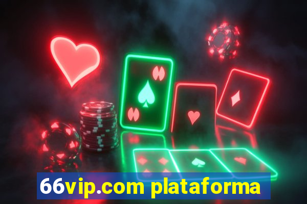 66vip.com plataforma